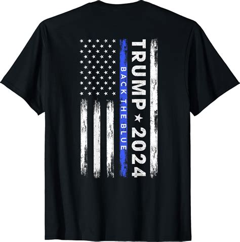 Pro Trump 2024 Back The Blue Thin Blue Line American Flag Cotton T ...