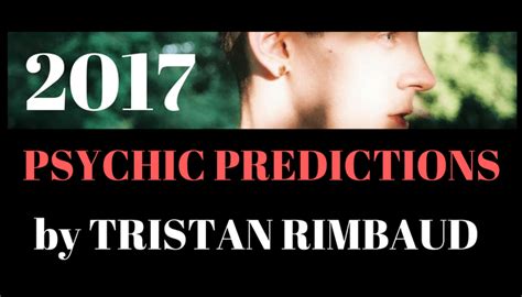 2017 Psychic Predictions - Psychic Medium Tristan Rimbaud