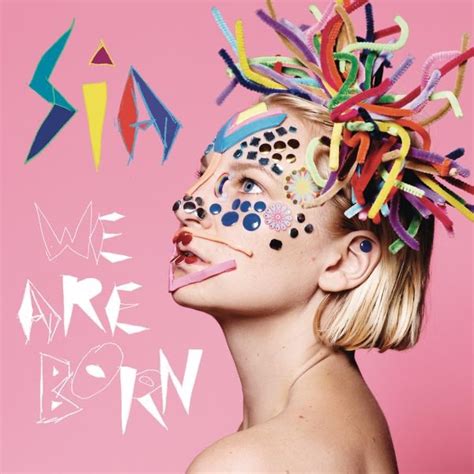 We Are Born Album Cover by Sia