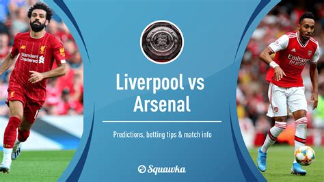 Liverpool vs Arsenal Betting Tips, Predictions, Offers, Odds ...