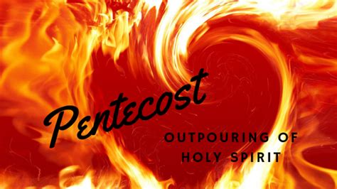 Pentecost, The Outpouring of Holy Spirit and The Feast of Harvest ...