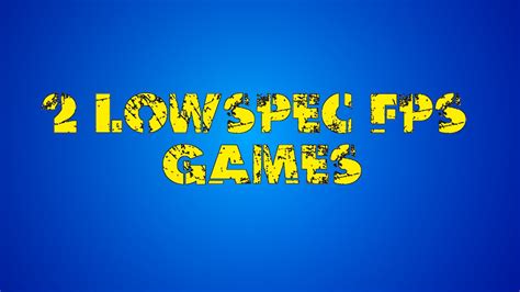 Top 2 Free Low Spec FPS PC Games - YouTube