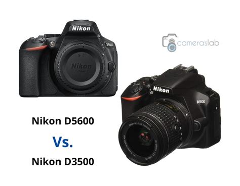 Nikon D3500 vs D5600 - See Why Nikon D5600 is Best!