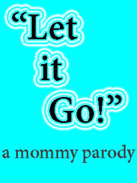 The Big Reveal: “Let It Go” Mommy Parody by AGoodTired! | a good tired.