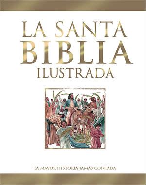 LA SANTA BIBLIA ILUSTRADA. LA MAYOR HISTORIA JAMÁS CONTADA. VVAA. Libro ...