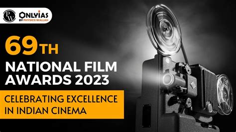 69th National Film Awards 2023: Celebrating Excellence In Indian Cinema ...