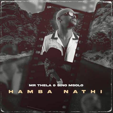 Mr Thela & Sino Msolo - Hamba Nathi » Mp3 Download » Ubetoo