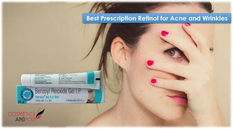 Best Prescription Retinol for Acne and Wrinkles – Cosmetics and you ...