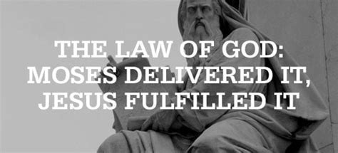 Moses Delivered the Law. Jesus Fulfilled It.