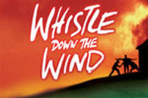 Whistle Down the Wind - TheaterMania.com