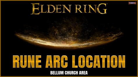 Elden Ring | Rune Arc Location | Bellum Church Area - YouTube