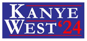 Kanye West for PRESIDENT! 2024 Campaign 3” X 1.5” Sticker YEEZY Trump Biden MAGA | eBay