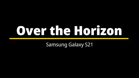 Over the Horizon (2021) – Samsung Galaxy S21 Ringtone - YouTube