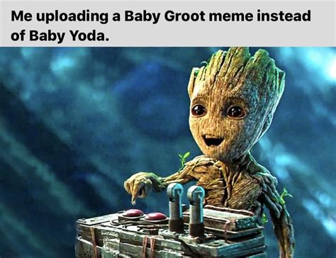 Bring back Baby Groot memes : memes