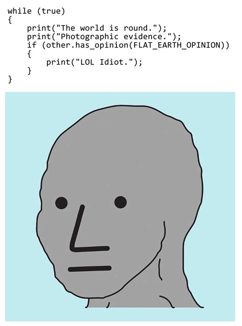 This NPC meme is dumb, you can apply it to pretty much anything : r/memes