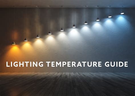 LED Light Color Temperature and Choosing the Right Temperature for Your ...