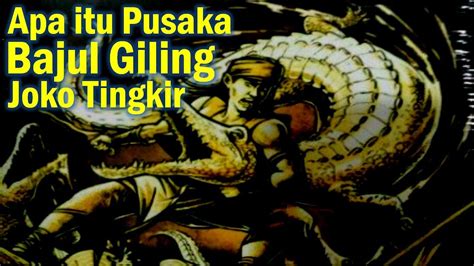 Mengenal Pusaka Bajul Giling Joko Tingkir - YouTube