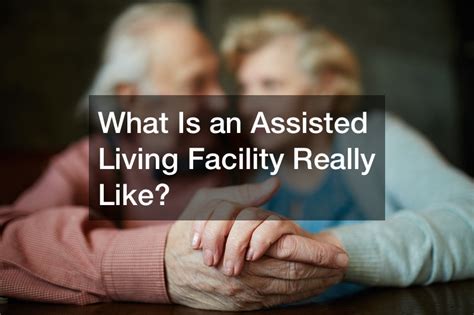 What Is an Assisted Living Facility Really Like? - NYC Independent Press