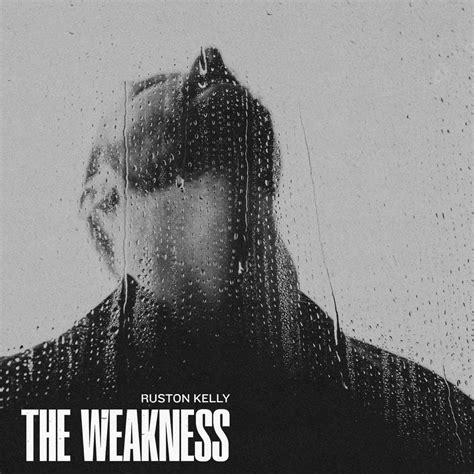 Ruston Kelly – The Weakness Lyrics | Genius Lyrics