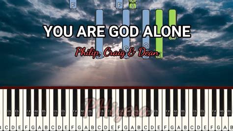 YOU ARE GOD ALONE (C) - PHILIP, CRAIG & DEAN ( SYNTHESIA ) PIANO TUTORIAL - YouTube