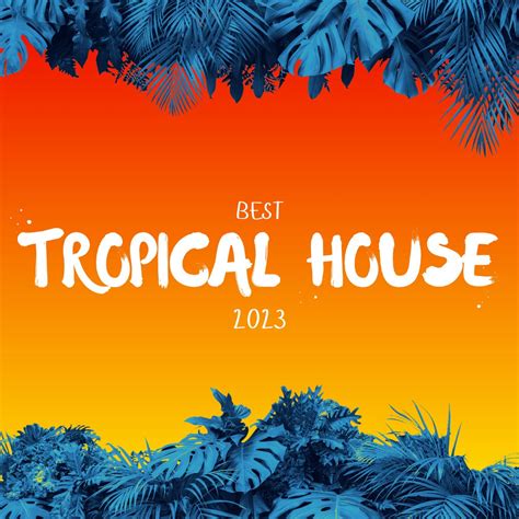 ‎Best Tropical House 2023 by Various Artists on Apple Music