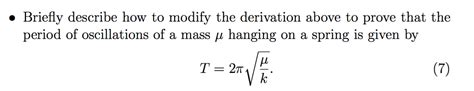 Solved so the period of oscillations T = 2 pi/omega = 2 pi | Chegg.com