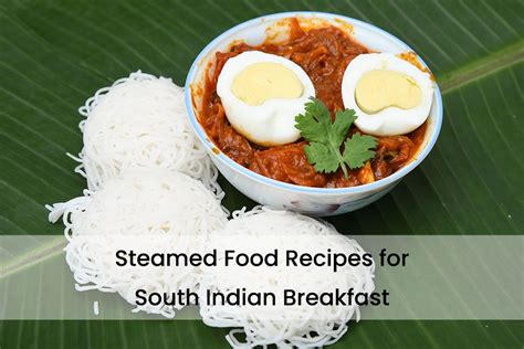 Steamed Food Recipes for South Indian Breakfast – Manjilas