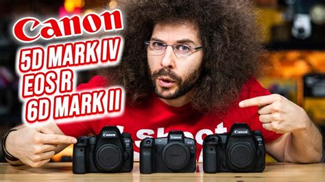 Canon 5D Mark IV vs EOS R vs 6D Mark II | Which CAMERA to BUY? - YouTube