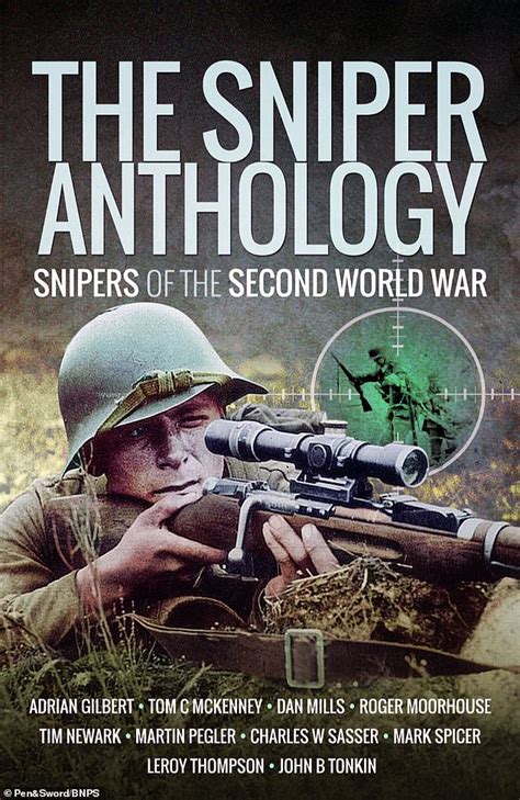 The deadly art of the sniper: The men and women who killed hundreds and were HATED by enemy ...