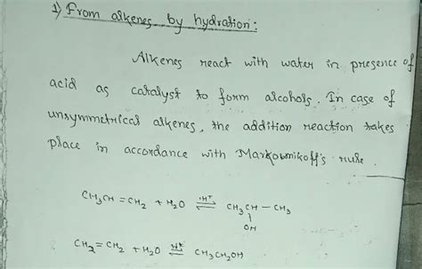 1) From alkenes by hydration: Alkenes react with water in presence of ac..