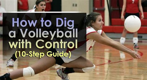 How to Dig a Volleyball with Control (10-Step Guide) – Volleyball Expert