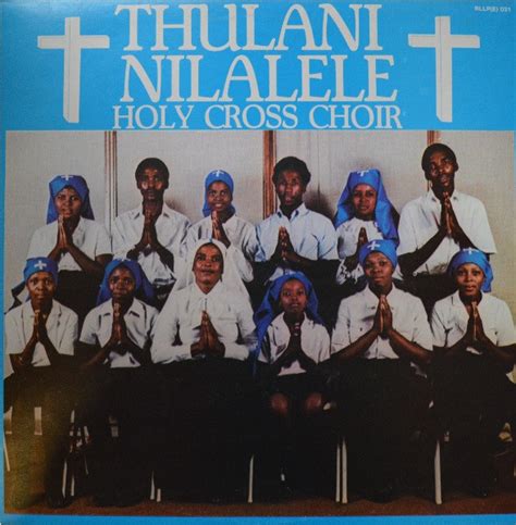 Holy Cross Choir - Thulani Nilalele (1984, Vinyl) | Discogs