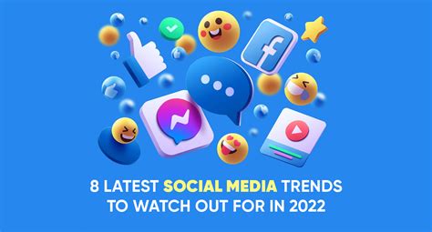 8 Latest Social Media Trends to Watch Out For In 2022