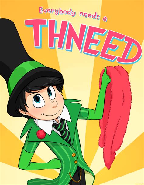 Everybody Needs a Thneed by TheTuchi on DeviantArt