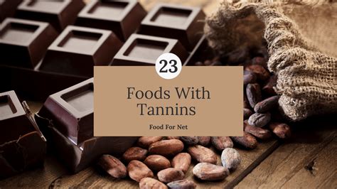 23 Foods With Tannins And Their Health Effects | Food For Net