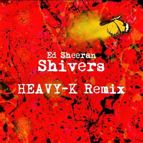 Ed Sheeran – Shivers (Remix) ft Heavy-K