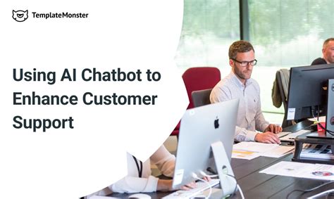 Using AI Chatbots to Enhance Customer Support