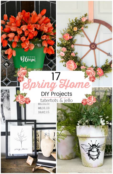 17 Beautiful Spring Home DIY Projects!