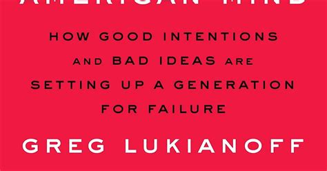 American Power: Greg Lukianoff and Jonathan Haidt, The Coddling of the ...