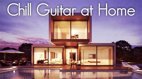 Chill Guitar at Home | Smooth Jazz Guitar Compilation | Relaxing ...