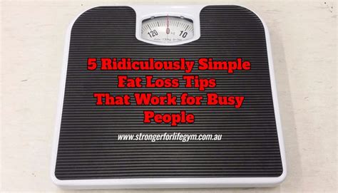 5 Ridiculously Simple Fat Loss Tips That Work For Busy People - Perth Personal Trainer - Get ...