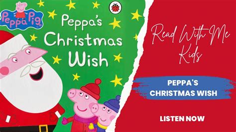 🎄PEPPA'S CHRISTMAS WISH ~ Read With Me Kids ~ Story time 🎅🏻 - YouTube