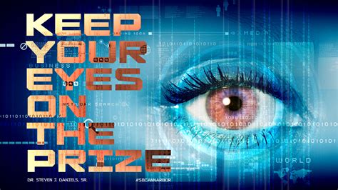 Keep Your Eyes On The Prize | Dr. Steven J. Daniels, Sr.