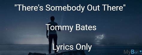 There's Somebody Out There - Tommy Bates - Lyrics Only | ChordsMadeEasy