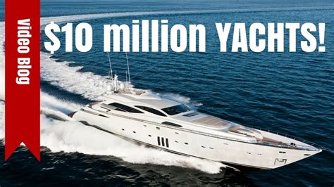 10 Million Dollar Yachts. The new, the used, and the VERY big! - YouTube