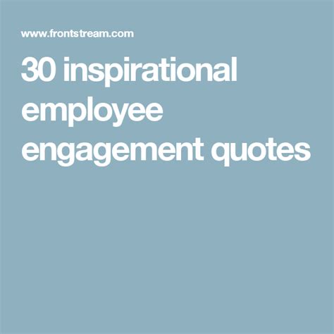 30 Inspirational Employee Engagement Quotes