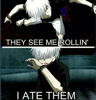 Kaneki Ken Be Like - Cartoons & Anime - Anime | Cartoons | Anime Memes | Cartoon Memes | Cartoon ...