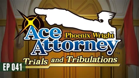 Phoenix Wright: Trials and Tribulations (3DS) #41 ~ Bridge to the ...