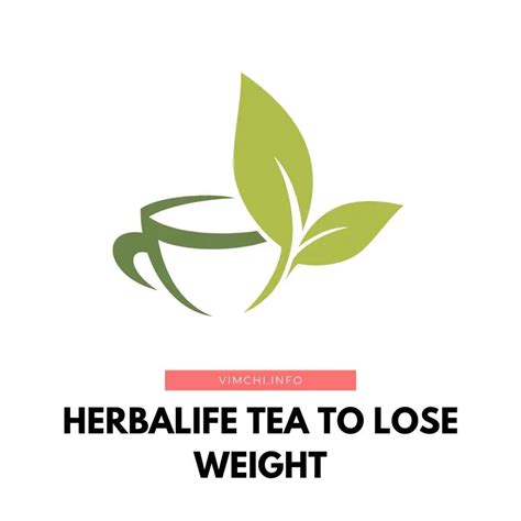 Ways To Use Herbalife Tea To Lose Weight - Vim Ch'i