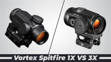 Vortex Spitfire 1X VS 3X [Which One is The Right Optic For You!] - Target Chaser